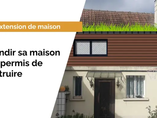 Une extension de maison avec un toit végétalisé, pour agrandir sa maison sans permis de construire.